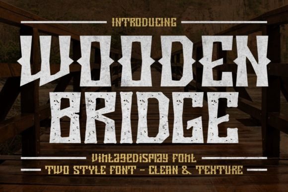 Wooden Bridge: A Display Font Built for Bold Statements